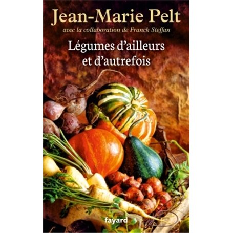 Légumes d'ailleurs et d'autrefois