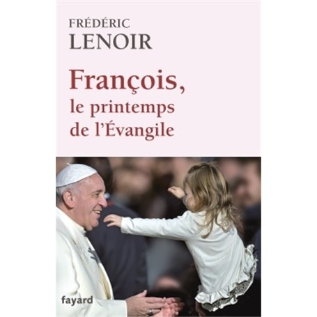 François, le printemps de l'Evangile