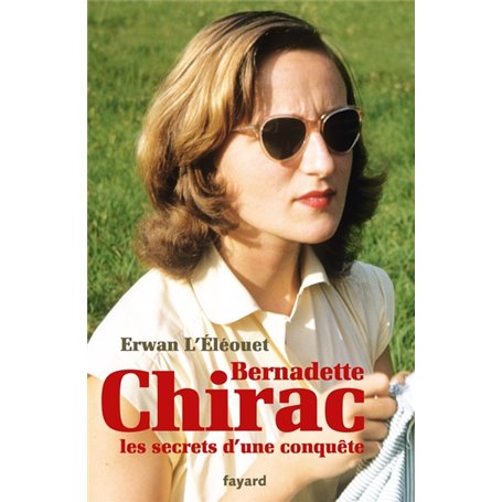 Bernadette Chirac, les secrets d'une conquête