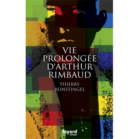 Vie prolongée d'Arthur Rimbaud