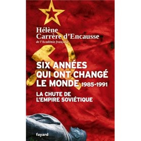 Six années qui ont changé le monde 1985-1991