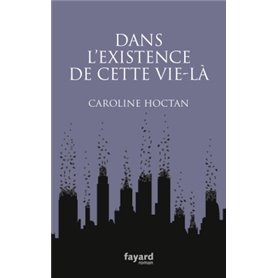 Dans l'existence de cette vie-là