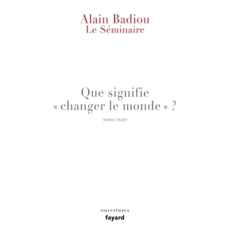 Le Séminaire - Que signifie "changer le monde ?"