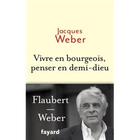 Vivre en bourgeois, penser en demi-dieu