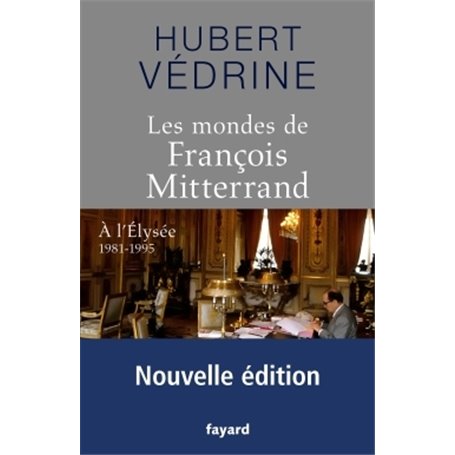 Les Mondes de François Mitterrand - Nouvelle édition