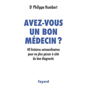 Avez-vous un bon médecin ?