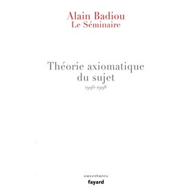 Le Séminaire - Théorie axiomatique du sujet (1996-1998)