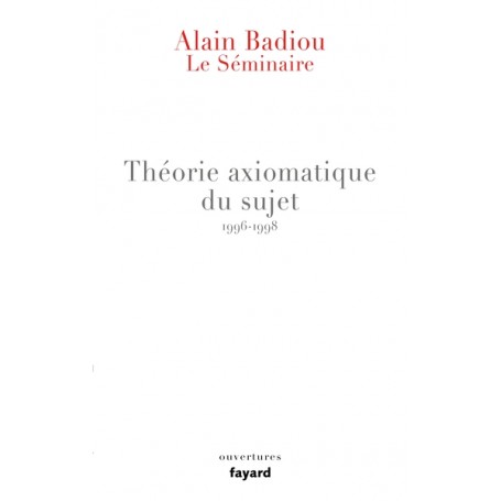 Le Séminaire - Théorie axiomatique du sujet (1996-1998)