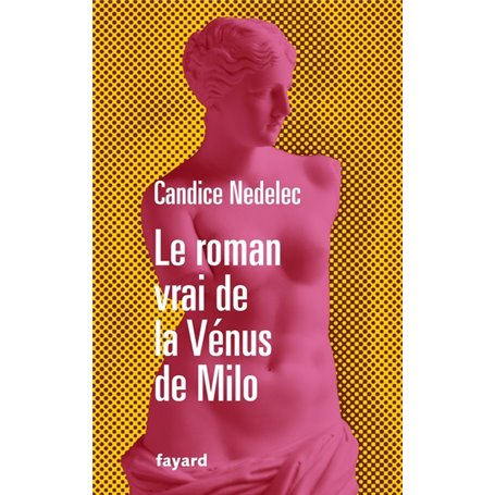 Le roman vrai de la Vénus de Milo