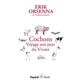 Cochons. Voyage aux pays du Vivant