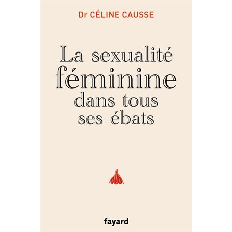 La sexualité féminine dans tous ses ébats