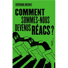 Comment sommes-nous devenus réacs ?