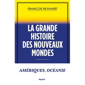 La grande histoire des Nouveaux Mondes