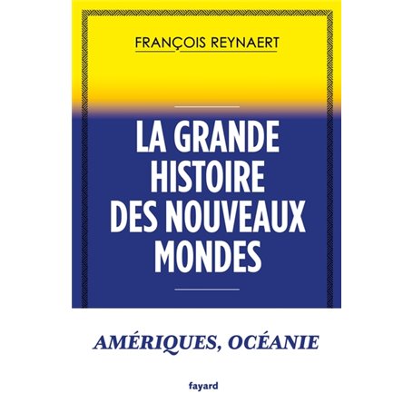 La grande histoire des Nouveaux Mondes