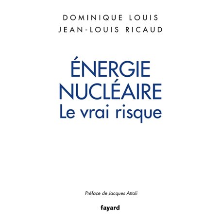 Énergie nucléaire : le vrai risque