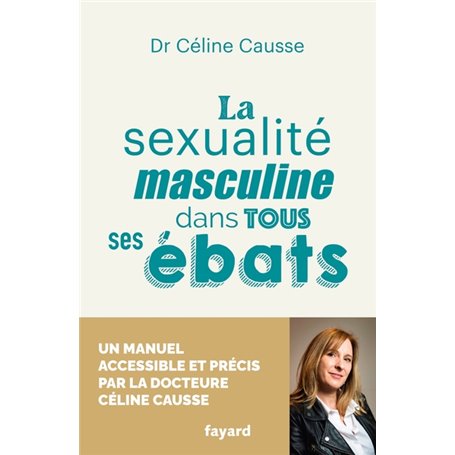 La sexualité masculine dans tous ses ébats