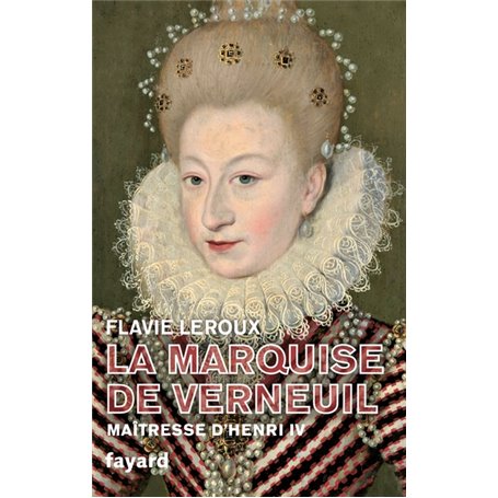 La marquise de Verneuil, maîtresse d'Henri IV