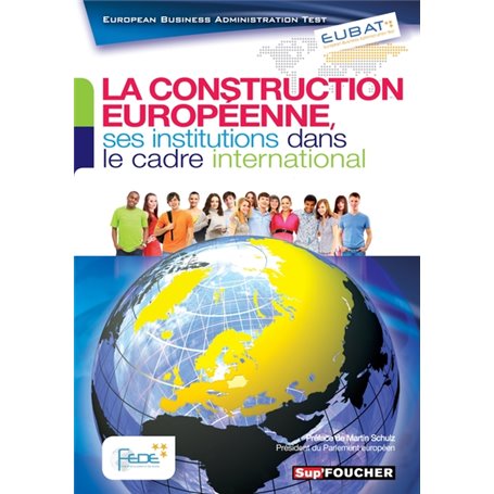 EUBAT La construction européenne, ses institutions dans le cadre international