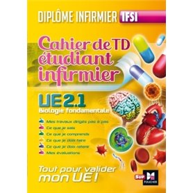 Cahier de T.D de l'étudiant infirmier - UE 2.1. Biologie fondamentale - Diplôme d'état Infirmier