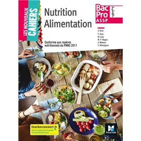 Les nouveaux cahiers - NUTRITION ALIMENTATION 2de-1re-Tle BAC PRO ASSP - Éd. 2018 - Manuel élève