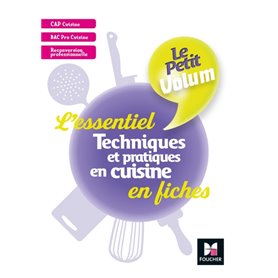 Le Petit Volum' - Techniques et pratiques en cuisine - L'essentiel en fiches - Révision entrainement