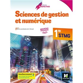 Perspectives - SCIENCES DE GESTION ET NUMERIQUE 1re STMG - Éd. 2019 - Manuel élève