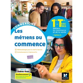 Connexions - METIERS DU COMMERCE Option A 1re-Tle BAC PRO - Ed.2020 - Livre élève