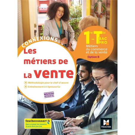 Connexions - METIERS DE LA VENTE option B 1re Tle BAC PRO - Ed.2020 - Livre élève