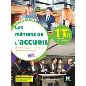 Connexions - METIERS DE L'ACCUEIL 1re-Tle Bac Pro Métiers de l'accueil - Ed. 2020 - Livre élève