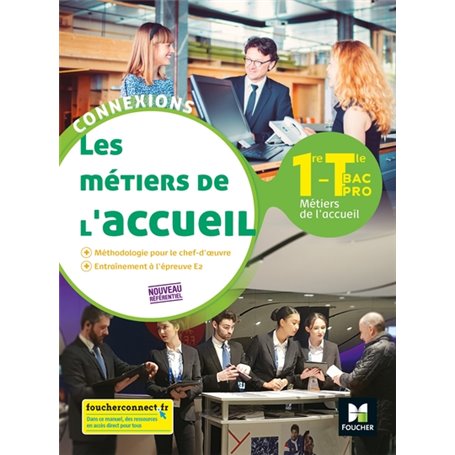 Connexions - METIERS DE L'ACCUEIL 1re-Tle Bac Pro Métiers de l'accueil - Ed. 2020 - Livre élève