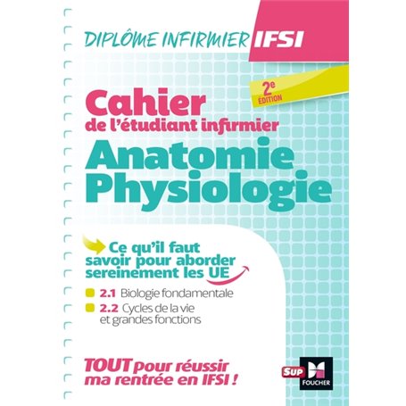 Cahier de l'étudiant infirmier - Anatomie - Physiologie - DEI - Révision