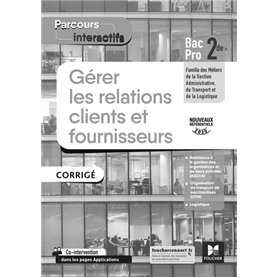 Parcours interactifs - GERER LES RELATIONS CLIENTS FOURNISSEURS 2de Bac Pro GATL CORRIGE