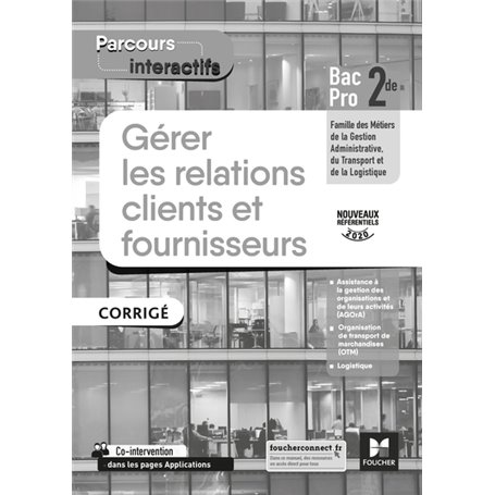 Parcours interactifs - GERER LES RELATIONS CLIENTS FOURNISSEURS 2de Bac Pro GATL CORRIGE