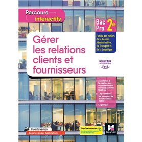 Parcours interactifs GERER LES RELATIONS CLIENTS FOURN. 2de Bac Pro GATL - 2020 - livre élève