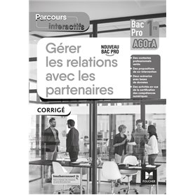 Parcours interactifs - GERER LES RELATIONS AVEC LES PARTENAIRES - 1re Bac Pro AGOrA - 2021 - Corrigé