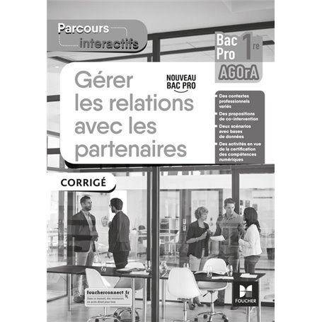 Parcours interactifs - GERER LES RELATIONS AVEC LES PARTENAIRES - 1re Bac Pro AGOrA - 2021 - Corrigé