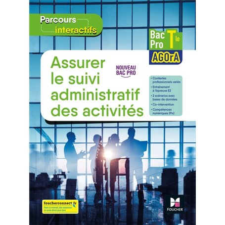 Parcours interactifs ASSURER LE SUIVI ADMINISTRATIF DES ACTIVITÉS - Tle BAC Pro AGOrA - 2022 - Elève