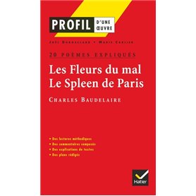 Profil - Baudelaire : Les Fleurs du mal, Le Spleen de Paris : 20 poèmes expliqués