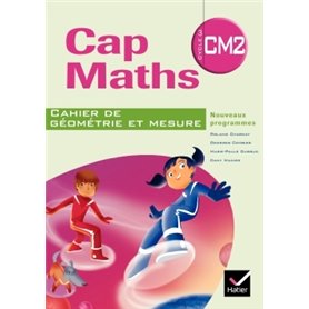 Cap Maths CM2 éd. 2010 - Cahier de géométrie-mesure