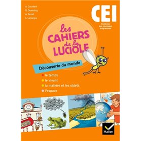 Les Cahiers de la Luciole Découverte du monde CE1 éd. 2010 - Cahier de l'élève