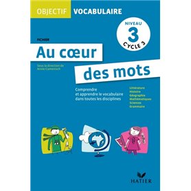 Objectif Vocabulaire Au coeur des mots - Fichier niveau 3 cycle 3