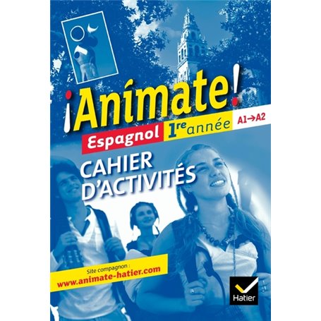 Animate Espagnol 1re année éd. 2011 - Cahier d'activités