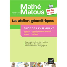 Mathé-Matous MS/GS/ASH éd. 2012 - Les ateliers géométriques, Guide pédagogique