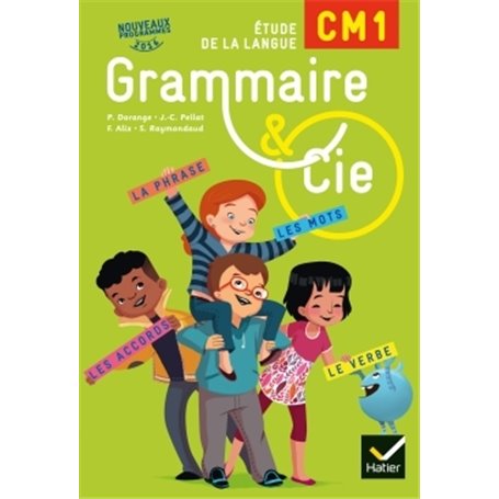 Grammaire et Cie Etude de la langue CM1 éd. 2016 - Manuel de l'élève (inclus L'Essentiel du CM1)