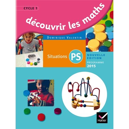 Découvrir les mathématiques Petite Section éd. 2015 - Guide de l'enseignant