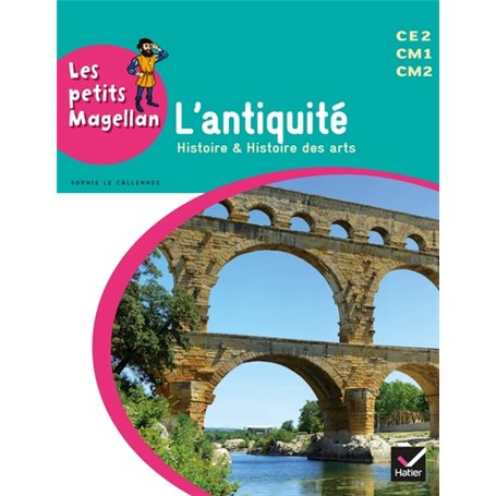 Les petits Magellan Cycle 3 éd. 2014 - L'antiquité - Manuel de l'élève