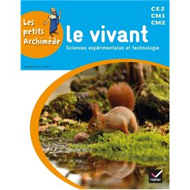 Les petits Archimède Cycle 3 éd. 2014 - Le vivant - Manuel de l'élève