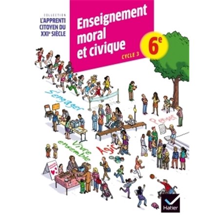 Lapprenti citoyen du XXIe siècle Enseignement moral et civique 6e éd. 2015 - Cahier d'activité