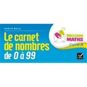 Mission Maths CP éd. 2015 - Carnet de nombres de 0 à 99 collectif