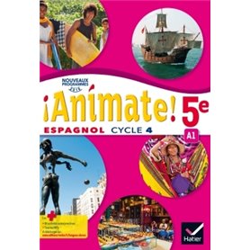 Animate Espagnol 5e éd. 2016 - Manuel de l'élève